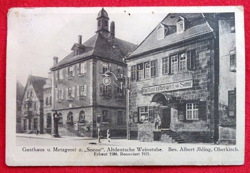   Ansichtskarte AK Oberkirch (Baden) Gasthaus u. Metzgerei z. "Sonne". Altdeutsche Weinstube. Bes. Albert Ihling erbaut 1580, renoviert 1925 