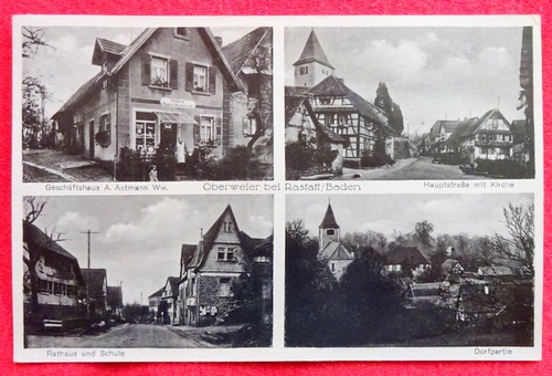   Ansichtskarte AK Oberweier bei Rastatt/Baden. 4 Motive (Geschäftshaus A. Axtmann Ww., Hauptstraße mit Kirche, Rathaus und Schule, Dorfpartie) 