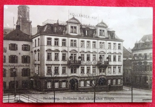   Ansichtskarte AK Heidelberg. Holländer Hof. Christliches Hospiz und Weinwirtschaft zum goldenen Hecht 