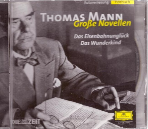 Mann, Thomas  CD. Große Novellen (Das Eisenbahnunglück. Das Wunderkind) 