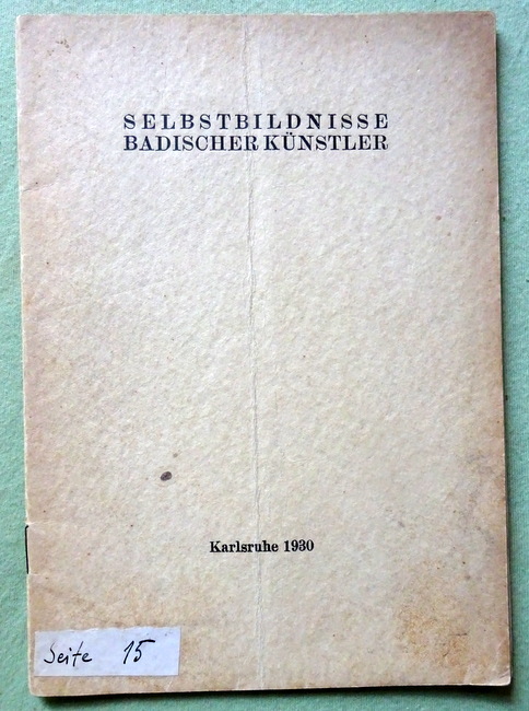 ohne Autor  Selbstbildnisse Badischer Künstler (Ausstellung des Staatlichen Wettbewerbs) 