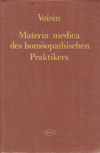 Voisin, Henri und Heinrich-Gerd (Übs.) Witte  Materia medica des homöopathischen Praktikers 