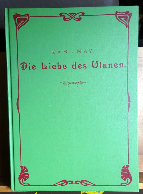 May, Karl  Die Liebe des Ulanen (mit einem Nachwort zur Werksgeschichte [hrsg. von Lothar Schmid) 