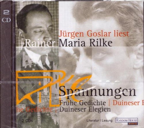 Rilke, Rainer Maria  2 CD Spannungen. Frühe Gedichte und Duineser Elegien (Gelesen von Jürgen Goslar) 
