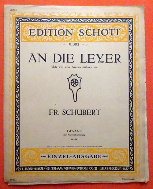 Schubert, Franz  An die Leyer ("Ich will von Atreus Söhnen". Notenheft. Gesang mit Klavierbegleitung mittel) 