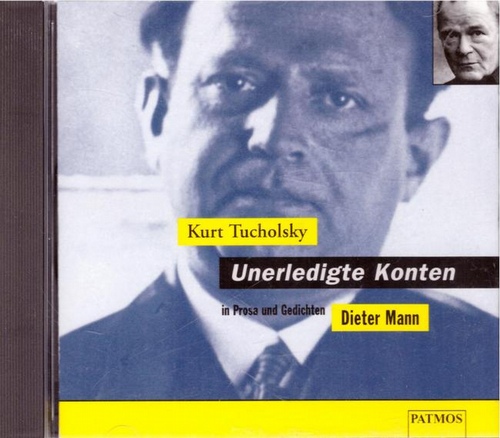 Tucholsky, Kurt  Unerledigte Konten in Prosa und Gedichten (v. Dieter Mann) 
