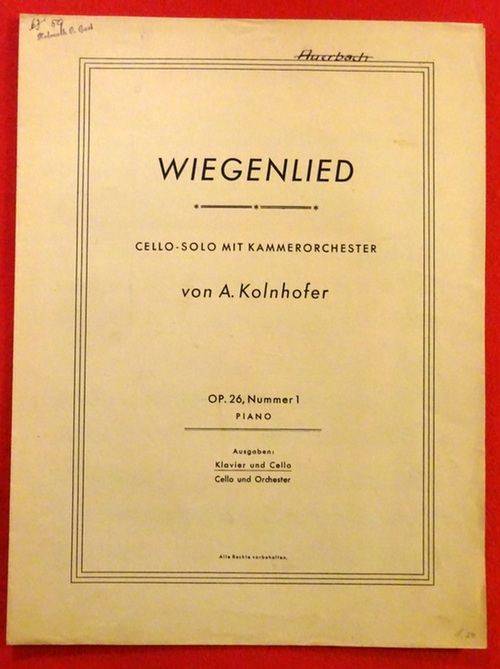 Kolnhofer, Albert  Wiegenlied Op. 26 Nummer 1 Piano (Cello-Solo mit Kammerorchester) 