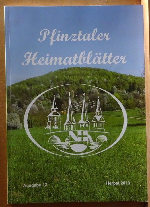 Heimatverein Pfinztal, (Hg.)  Pfinztäler Heimatblätter Ausgabe 12, Herbst 2013 