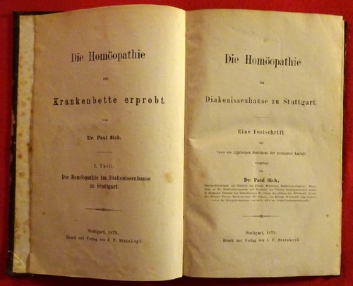 Sick, Paul Dr.  Die Homöopathie im Diakonissenhause zu Stuttgart (Eine Festschrift zur Feier des 25jährigen Bestehens der genannten Anstalt) 
