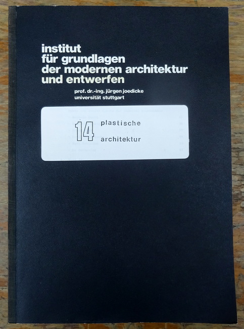 Joedicke, Jürgen  Plastische Architektur (Seminarbericht WS 75/76) 