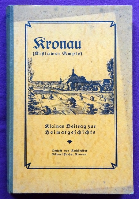 Fuchs, Albert  Kronau (Kißlawer Ampts) (Kleiner Beitrag zur Heimatgeschichte) 