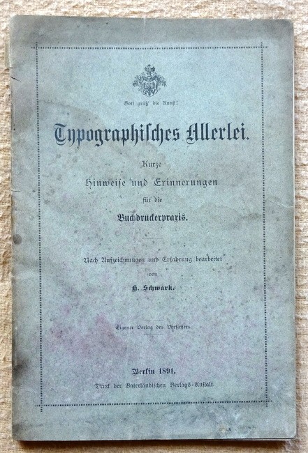 Schwark, H.  Typographisches Allerlei (Kurze Hinweise und Erinnerungen für die Buchdruckerpraxis) 