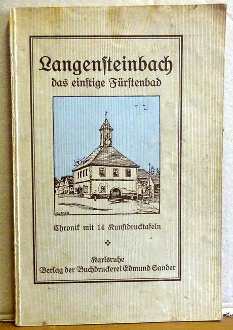Sander, Edmund  Langensteinbach - das einstige Fürstenbad (Chronik mit 14 Kunstdrucktafeln) 