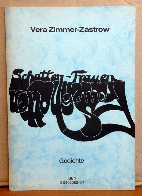 Zimmer-Zastrow, Vera  Schatten - Frauen, Frauen -Schatten (Gedichte) 