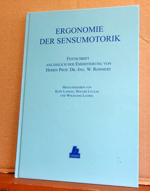 Landau, Kurt  Ergonomie der Sensumotorik (Festschrift anlässlich der Emeritierung von Herrn Prof. Dr.-Ing. W. Rohmert) 