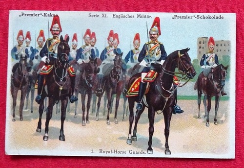   Reklamebild / Kaufmannsbild / Sammelbild Premier Kakao- u. Schokoladen-Werke (Serie XI. Englisches Militär 1. Royal-Horse Guards) 