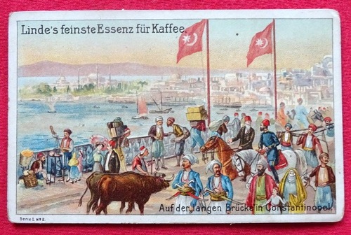   Reklamebild / Kaufmannsbild / Sammelbild Linde's feinste Essenz für Kaffee (Serie I. No. 2 Auf der langen Brücke in Constantinopel) 