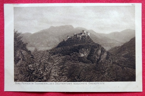   Ansichtskarte. AK Burg Persen im Suganertal, des Deutschtums südlichste Grenzfeste 