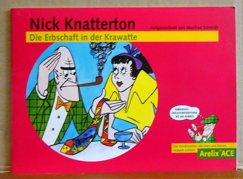 Schmidt, Manfred  Die aufregenden Abenteuer des berühmten Meisterdetektivs Nick Knatterton. Die Erbschaft in der Krawatte (Hg. Cassella-Riedel Pharma GmbH / Arelix ACE) 