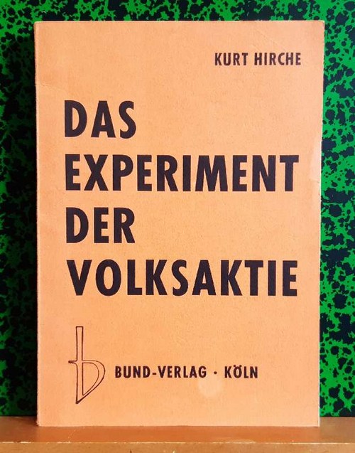 Hirche, Kurt  Das Experiment der Volksaktie 