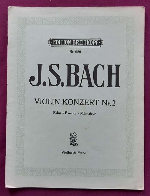 Bach, Johann Sebastian  Violin-Konzert Nr. 2 E dur - E major - Mi majeur (Violine & Piano) 