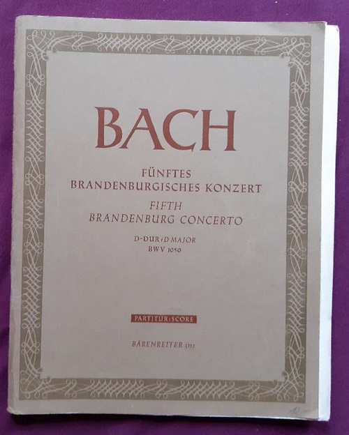 Bach, Johann Sebastian  Fünftes Brandenburgisches Konzert. Fifth Brandenburg Concerto D-Dur / D Major BWV 1050 (Violino Principale, Viola in Ripieno, Violino in Ripieno, Flauto Traverso, Violone, Violoncello) 