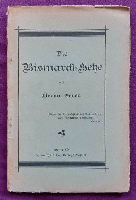 Geyer, Florian  Die Bismarck-Hetze 