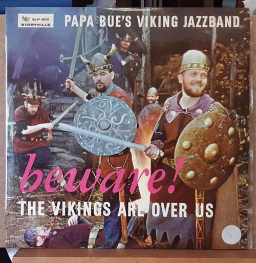 Papa Bue's Viking Jazzband  beware ! (The Vikings are over us) 