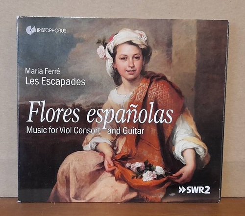 Ferre, Maria  Flores espanolas. Music for Viol Consort and Guitar 