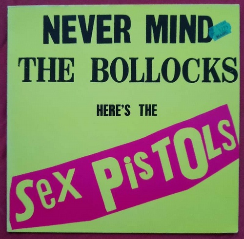 Sex Pistols  Never mind the Bollocks: Here's the Sex Pistols 