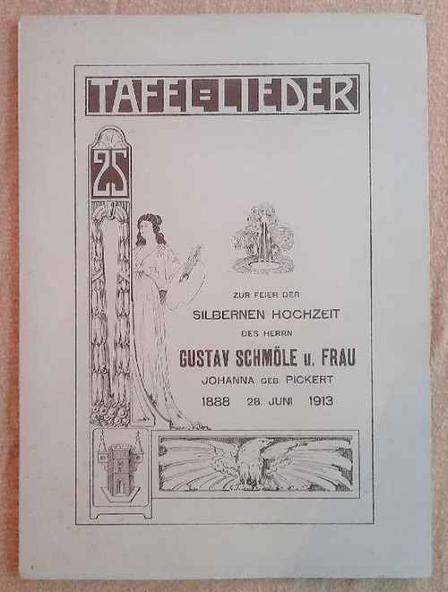 Schmöle, Gustav und Johanna geb. Pickert Schmöle  Tafel-Lieder zur Feier der Silbernen Hochzeit des Herrn Gustav Schmöle u. Frau Johanna geb. Pickert 1888-1913 (28. Juni) (Mappe mit 4 Seiten "Programm (Musik, Theater, Tanz), Festgruß, Gemeinschaftliche Lieder (Festgesang u. Deutschland, Deutschland über alles, Den Damen, Westfalenlied) 