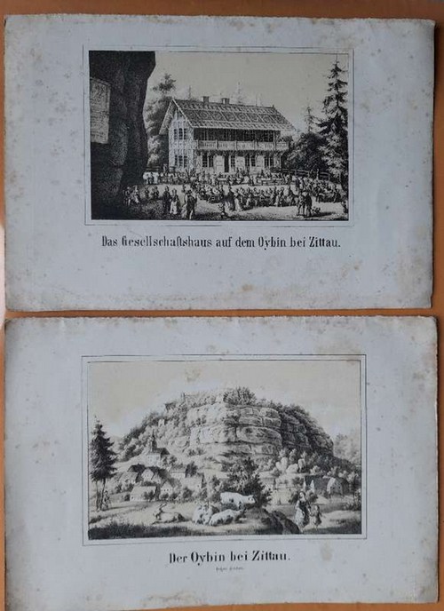   Lithographie "Das Gesellschaftshaus auf dem Oybin bei Zittau" + "Der Oybin bei Zittau gegen Süden" 