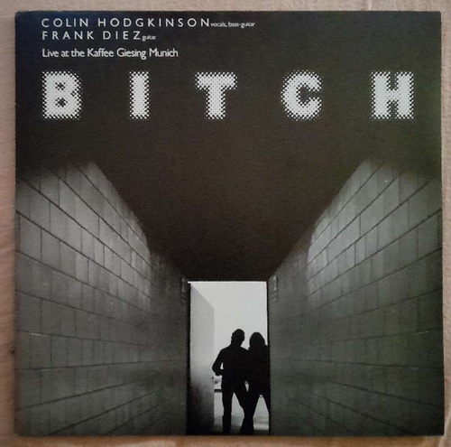 Hodgkinson, Colin und Frank Diez  Bitch. Live at the Kaffee Giesing Munich LP 33 1/3 UMin. 