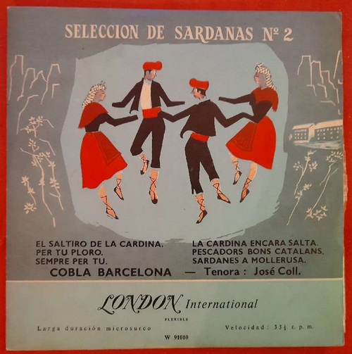 Coll, Jose (Tenora)  Seleccion de Sardanas No. 2 LP 33 1/3 RPM 10" (El Saltiro de la Cardina per tu Ploro sempre per tu. Cobla Barcelona / La Cardina encara salta pescadors bons Catalans. Sardanes a Mollerusa) 