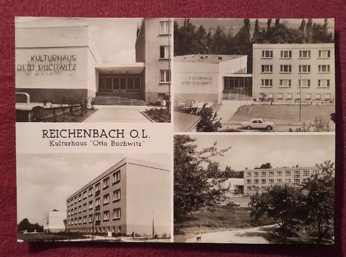   AK Ansichtskarte Reichenbach O.L. Kulturhaus "Otto Buchwitz" (4 Motive) 