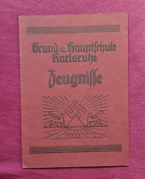 Wagner, Hans  Grund- und Hauptschule Karlsruhe. Zeugnisse Klasse I (1933/34 - Klasse V (1937/38) (mit 4seitiger Ordnungsweisung (Schulgebote) ganz im Sinne der Nationalsozialisten) 