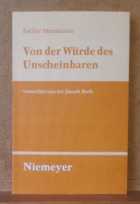 Steinmann, Esther  Von der Würde des Unscheinbaren (Sinnerfahrung bei Joseph Roth) 