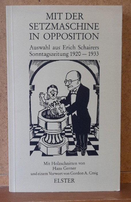 Bosch, Manfred (Hg.)  Mit der Setzmaschine in Opposition (Auswahl aus Erich Schairers Sonntagszeitung 1920-1933) 
