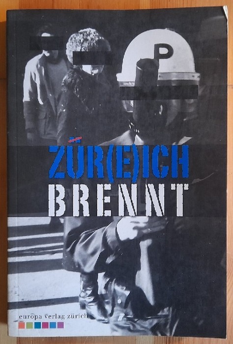 von Vogel, Sophie und Lars Schultze-Kossack  Zür(e)ich Brennt (Zureich = Zürich) 