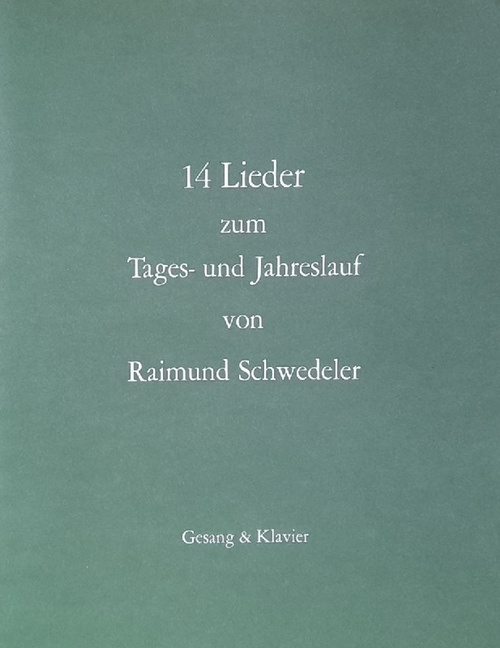 Schwedeler, Raimund  14 Lieder zum Tages- und Jahreslauf (Gesang & Klavier) 