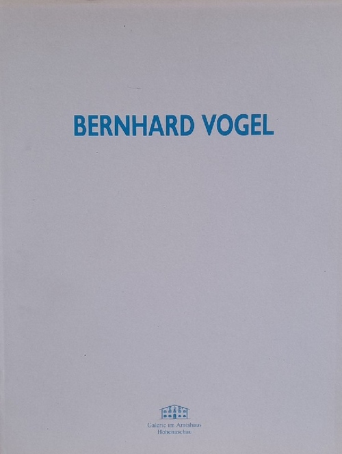 Vogel, Bernhard  Aquarelle und Radierungen (erschien anlässlich der gleichnamigen Ausstellung vom 05.05. bis 11.06.1995) 