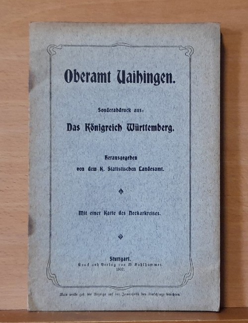 K. Statistisches Landesamt  Oberamt Vaihingen (Sonderabdruck aus "Das Königreich Württemberg" 