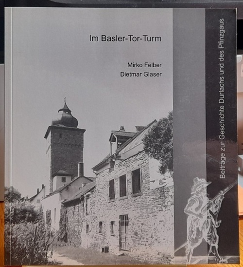 Felber, Mirko und Dietmar Glaser  Im Basler-Tor-Turm 