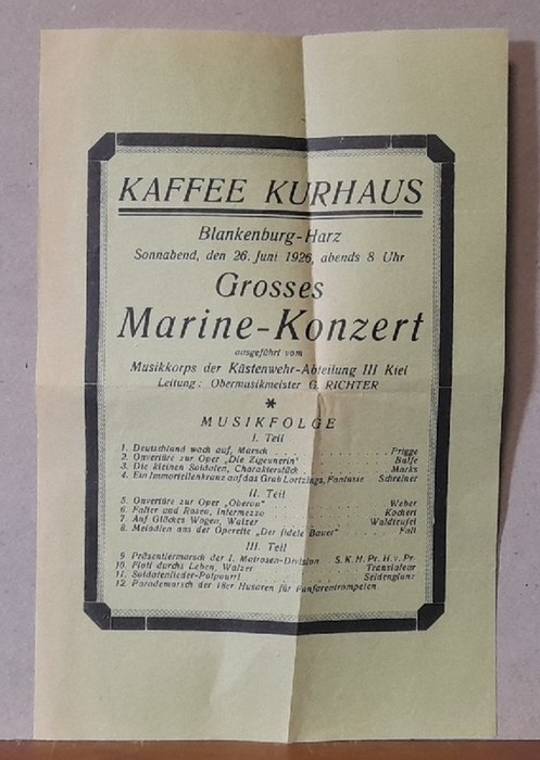 Richter, G. (Obermusikmeister)  Konzertprogramm für: Grosses Marine-Konzert im Kaffee Kurhaus Blankenburg-Harz am 26. Juni 1926 ausgeführt v. Musikkorps der Küstenwehr-Abteilung III Kiel 