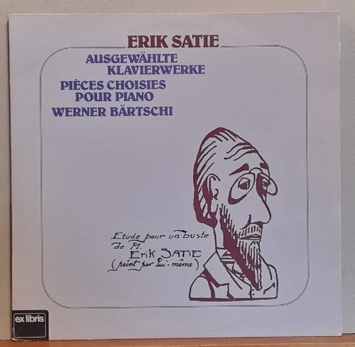 Satie, Erik  Ausgewählte Klavierwerke - Pièces Choises Pour Pia v. Werner Bärtschi 2LP 33 1/3 