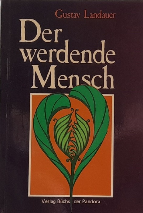 Landauer, Gustav  Der werdende Mensch 