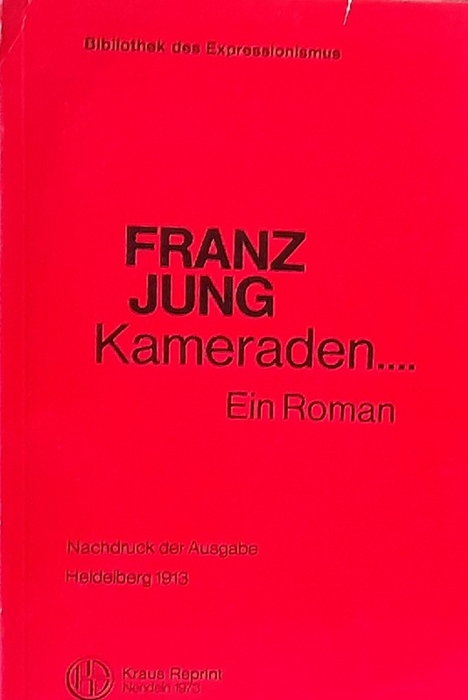 Jung, Franz  Kameraden.... (Ein Roman) 