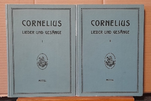 Cornelius, Peter  Sämtliche Lieder und Gesänge für eine Singstimme und Pianofortebegleitung. Band I + II (für mittlere Stimme) (English Translation by Mrs. B. Shapleigh; Op. 15 Nr. 2 and 4 by Constance Bache) 