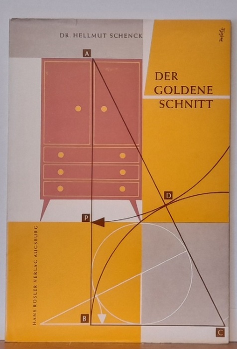 Schenck, Hellmut Dr.  Der Goldene Schnitt (Unter besonderer Berücksichtigung seiner Anwendung im Tischlerhandwerk) 