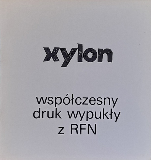 diverse  XYLON. Wspotczesny druk wypukty z RFN (pazdziernik - istopad 1987 Osrodek Propagandy Sztuki, Lodz, Patk im H. Sienkiewicza) 